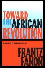 Toward the African Revolution: Political Essays