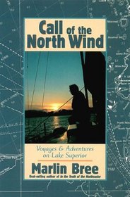 Call of the North Wind: Voyages and Adventures on Lake Superior