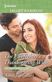 The Firefighter's Thanksgiving Wish (Butterfly Harbor, Bk 7) (Harlequin Heartwarming, No 304) (Larger Print)