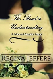 The Road to Understanding: A Pride and Prejudice Vagary