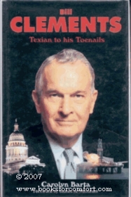 Bill Clements: Texan to His Toenails