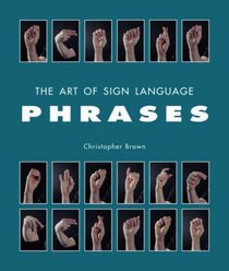 The Art of Sign Language: Phrases
