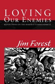Loving Our Enemies: Reflections on the Hardest Commandment