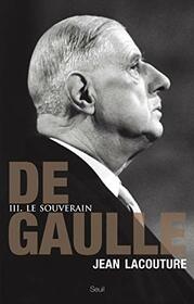 De Gaulle, tome 3: Le souverain (1959-1970), tome 3