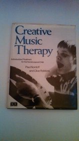 Creative Music Therapy: Individualized Treatment for the Handicapped Child (John Day Books in Special Education)