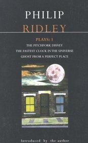 Plays 1: The Pitchfork Disney, the Fastest Clock in the Universe, Ghost from a Perfect Place (Methuen contemporary dramatists)