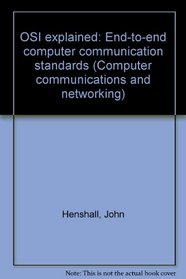 OSI explained: End-to-end computer communication standards (Computer communications and networking)