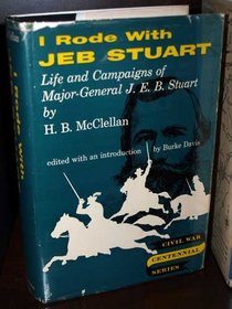 I Rode With Jeb Stuart the Life and Campaigns of Maj (Indiana University Civil War Centennial Series)