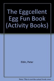The Eggcellent Egg Fun Book (Activity Books)