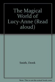 The Magical World of Lucy-Anne (Read Aloud)