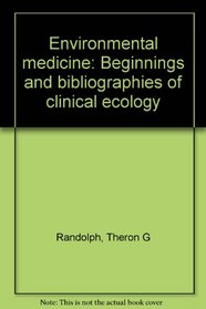 Environmental medicine: Beginnings and bibliographies of clinical ecology