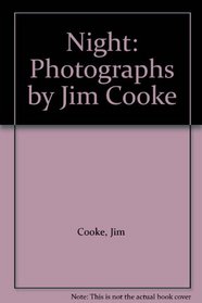Night: Photographs by Jim Cooke