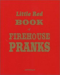 Little Red Book of Firehouse Pranks