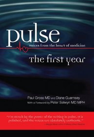 Pulse: Voices From the Heart of Medicine - The First Year