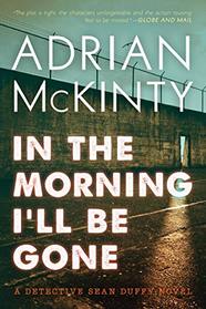 In the Morning I'll Be Gone (Sean Duffy, Bk 3)