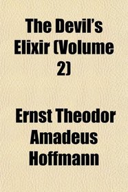 The Devil's Elixir (Volume 2)