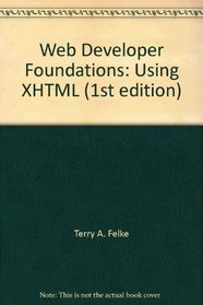 Web Developer Foundations: Using XHTML (1st edition)