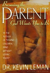 Becoming the Parent God Wants You to Be
