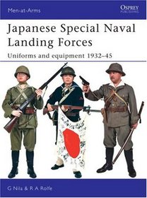 Japanese Special Naval Landing Forces: Uniforms and equipment 1937-45 (Men-at-Arms)