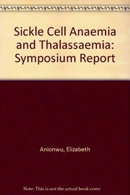 Sickle Cell Anaemia and Thalassaemia: Symposium Report