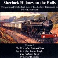 Sherlock Holmes on the Rails: Complete and Unabridged Cases with a Railway Theme v. 1: The Bruce-Partington Plans and the The Pullman Theft