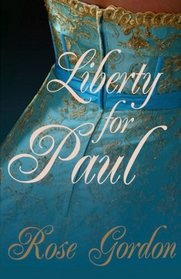 Liberty for Paul: Scandalous Sisters Series, Book 2 (Volume 2)