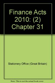 Finance Acts 2010: (2) Chapter 31