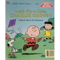 Let's Fly a Kite, Charlie Brown! A Book about the Seasons