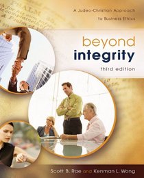 Beyond Integrity: A Judeo-Christian Approach to Business Ethics