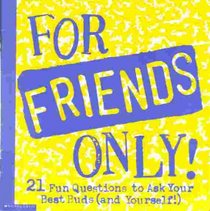 For Friends Only! 21 Fun Questions to Ask Your Best Buds (and Yourself!)