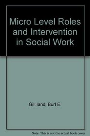 Micro Level Roles and Intervention in Social Work