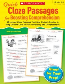 Quick Cloze Passages for Boosting Comprehension 4-6: 40 Leveled Cloze Passages That Give Students Practice in Using Context Clues to Build Vocabulary and Comprehension