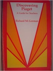 Discovering Piaget;: A guide for teachers