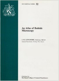 An Atlas of Bedside Microscopy (Occasional papers)