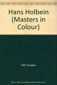 Hans Holbein (Masters in Colour)