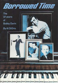 Borrowed Time: The 37 Years of Bobby Darin