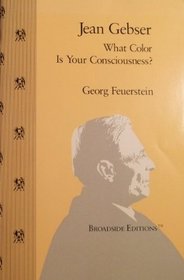 Jean Gebser: What Color Is Your Consciousness