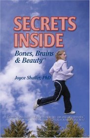 Secrets Inside: Bones, Brains & Beauty