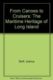 From Canoes to Cruisers: The Maritime Heritage of Long Island