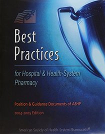 Best Practices For Hospital & Health-system Pharmacy: 2004-2005