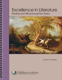 Excellence in Literature Content Guides for Self-Directed Study: American Literature (Reading and Writing Through the Classics)