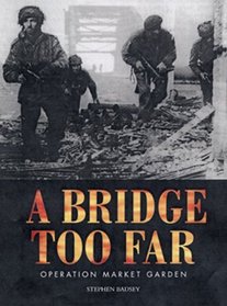 A Bridge Too Far: Operation Market Garden