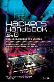 Hackers' Handbook 3.0 (Expanded, Revised and Updated): Includes WiFi, Identity Theft, Information Warfare and Web 2.0