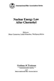 Nuclear Energy Law After Chernobyl (Better Business Series)
