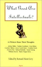What Good Are Intellectuals?: 44 Writers Share Their Thoughts (Regles Du Jeu)