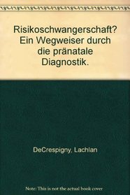 Risikoschwangerschaft? Ein Wegweiser durch die prnatale Diagnostik.