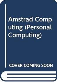 Amstrad Computing (Personal Computing)