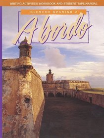 A Bordo: Glencoe Spanish 2: Writing Activities Workbook and Student Tape Manual