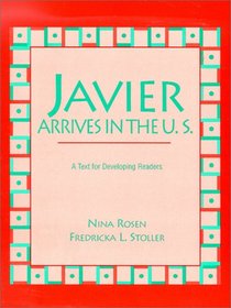 Javier Arrives in the U.S.: A Text for Developing Readers