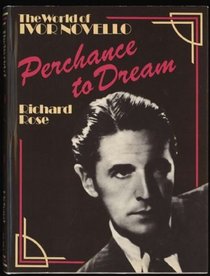 Perchance to dream: The world of Ivor Novello
